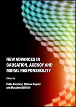New Advances in Causation, Agency and Moral Responsibility