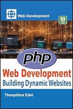 PHP Web Development: Building Dynamic Websites (Web Development Series)