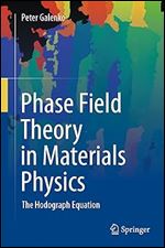 Phase Field Theory in Materials Physics: The Hodograph Equation