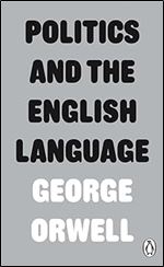 Politics and the English Language (Penguin Modern Classics)