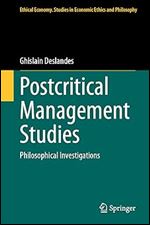 Postcritical Management Studies: Philosophical Investigations (Ethical Economy, 65)