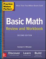 Practice Makes Perfect Basic Math Review and Workbook, Second Edition Ed 2