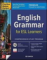 Practice Makes Perfect: English Grammar for ESL Learners, Premium Fourth Edition Ed 4