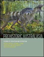 Prehistoric Australasia: Visions of Evolution and Extinction