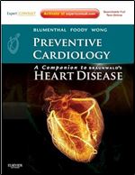 Preventive Cardiology: Companion to Braunwald's Heart Disease: Expert Consult - Online and Print ,1st Edition