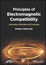 Principles of Electromagnetic Compatibility: Laboratory Exercises and Lectures (IEEE Press)