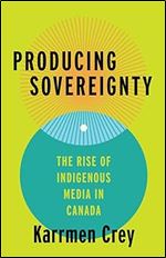 Producing Sovereignty (Indigenous Americas)