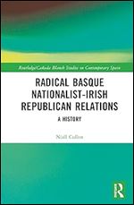 Radical Basque Nationalist-Irish Republican Relations (Routledge/Canada Blanch Studies on Contemporary Spain)