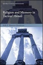Religion and Memory in Tacitus' Annals (Oxford Classical Monographs)