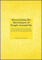 Researching the Stereotypes of People Around Me: An Introductory Thesis Writing Course for International Students
