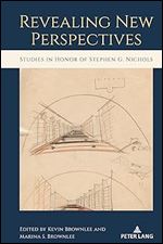 Revealing New Perspectives: Studies in Honor of Stephen G. Nichols