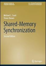 Shared-Memory Synchronization (Synthesis Lectures on Computer Architecture) Ed 2