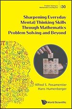 Sharpening Everyday Mental/thinking Skills Through Mathematics Problem Solving And Beyond (Problem Solving in Mathematics and Beyond)