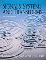 Signals, Systems, and Transforms 4th Edition