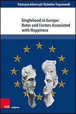 Singlehood in Europe: Rates and Factors Associated With Happiness