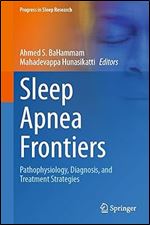 Sleep Apnea Frontiers: Pathophysiology, Diagnosis, and Treatment Strategies (Progress in Sleep Research)