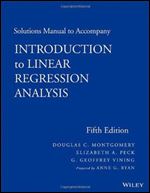Solutions Manual to Accompany Introduction to Linear Regression Analysis, 5 edition