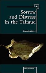 Sorrow and Distress in the Talmud (Judaism and Jewish Life)