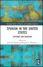Spanish in the United States (Routledge Studies in Hispanic and Lusophone Linguistics)