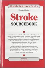 Stroke Sourcebook (Health Reference Series) Ed 3