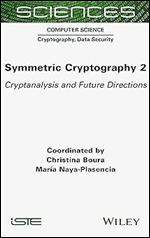 Symmetric Cryptography, Volume 2: Cryptanalysis and Future Directions