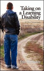 Taking on a Learning Disability: At the Crossroads of Special Education and Adolescent Literacy Learning (Hc)