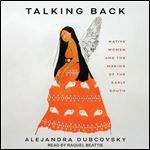 Talking Back Native Women and the Making of the Early South [Audiobook]
