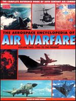The Aerospace Encyclopedia of Air Warfare, Volume Two: 1945 to the Present