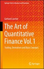 The Art of Quantitative Finance Vol.1: Trading, Derivatives and Basic Concepts