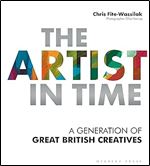 The Artist in Time: A Generation of Great British Creatives