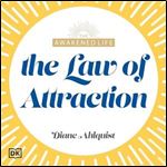 The Awakened Life The Law of Attraction Have the Abundant Life You Were Meant to Have [Audiobook]