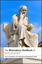 The Bloomsbury Handbook of Socrates (Bloomsbury Handbooks) 2nd Edition