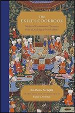 The Exile's Cookbook: Medieval Gastronomic Treasures from al-Andalus and North Africa