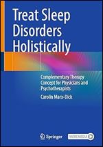 The Holistic Treatment of Sleep Disorders: Complementary Therapy Concept for Physicians and Psychotherapists