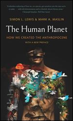 The Human Planet: How We Created the Anthropocene