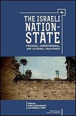 The Israeli Nation-State: Political, Constitutional, and Cultural Challenges (Israel: Society, Culture, and History)