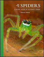 The Lives of Spiders: A Natural History of the World's Spiders (The Lives of the Natural World)