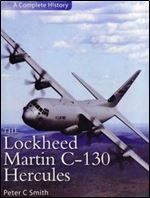 The Lockheed Martin C-130 Hercules: A Complete History