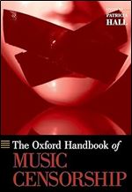 The Oxford Handbook of Music Censorship (Oxford Handbooks)