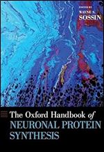 The Oxford Handbook of Neuronal Protein Synthesis (Oxford Handbooks)