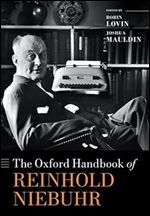 The Oxford Handbook of Reinhold Niebuhr (Oxford Handbooks)