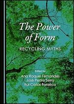 The Power of Form: Recycling Myths