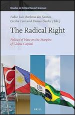 The Radical Right: Politics of Hate on the Margins of Global Capital (Studies in Critical Social Sciences, 237)