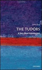 The Tudors: A Very Short Introduction