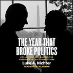 The Year That Broke Politics Collusion and Chaos in the Presidential Election of 1968 [Audiobook]