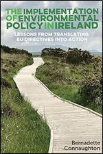 The implementation of environmental policy in Ireland: Lessons from translating EU directives into action