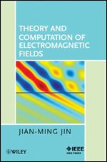 Theory and Computation of Electromagnetic Fields,1st Edition