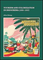 Tourism and Colonization in Indochina 1898-1939