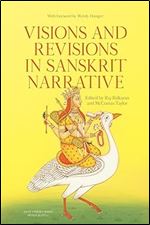 Visions and Revisions in Sanskrit Narrative: Studies in the Sanskrit Epics and Pur as (Asian Studies)