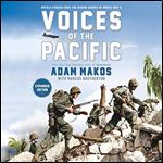 Voices of the Pacific, Expanded Edition Untold Stories from the Marine Heroes of World War II [Audiobook]